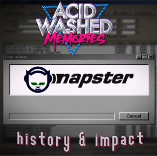 #27 - Napster:  History & Impact