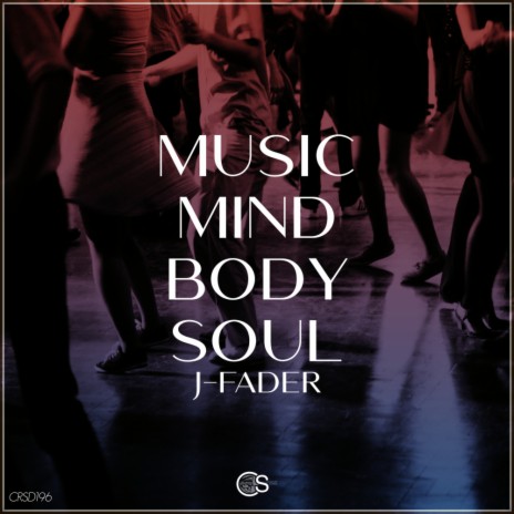 Music, Mind, Body, Soul (Original Mix)