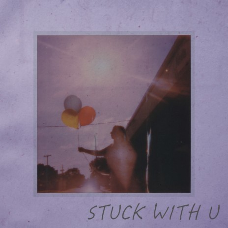 Stuck with U | Boomplay Music