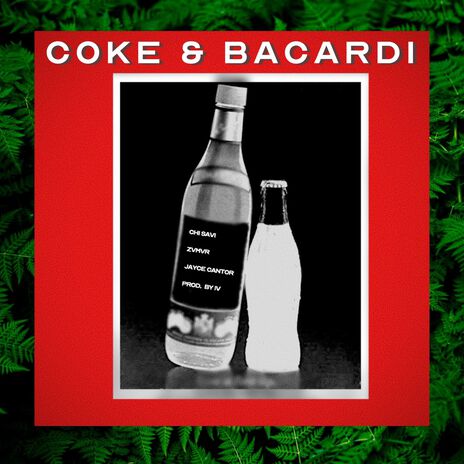 Coke & Bacardi ft. Zvmvr & Jayce Cantor | Boomplay Music