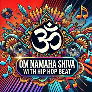 Om Namaha Shiva Hip Hop