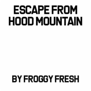 Escape From Hood Mountain