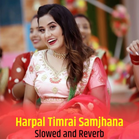 Harpal Timrai Samjhana (Slowed & Reverb Version) ft. Nabin Rawal | Boomplay Music