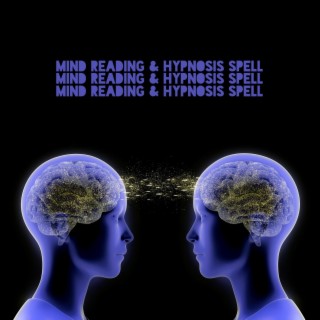 Mind Reading & Hypnosis Spell: Activate Brain to 100% Potential, Subliminals Frequencies for Telepathy