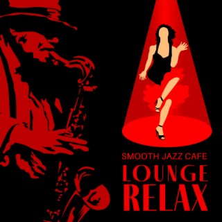 Smooth Jazz Cafe Lounge Relax - Best Saxophone Vibes