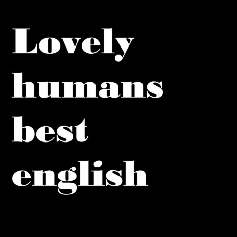 Lovely humans best english song | Boomplay Music