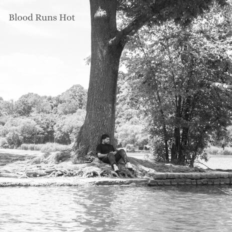 Blood Runs Hot | Boomplay Music