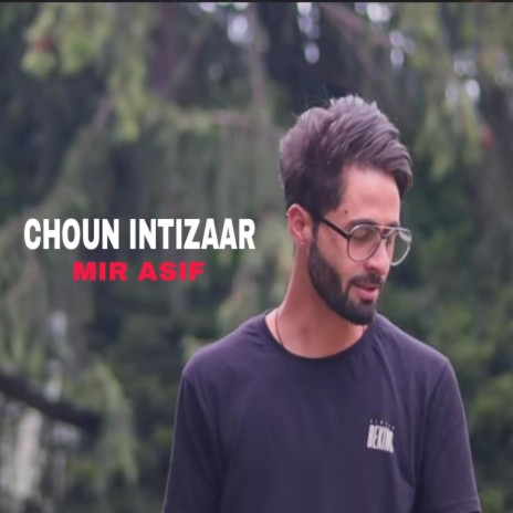 Choun intizaar ft. Mir Asif