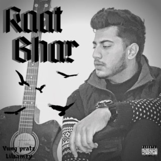 Raat Bhar ft. Yung pratz lyrics | Boomplay Music