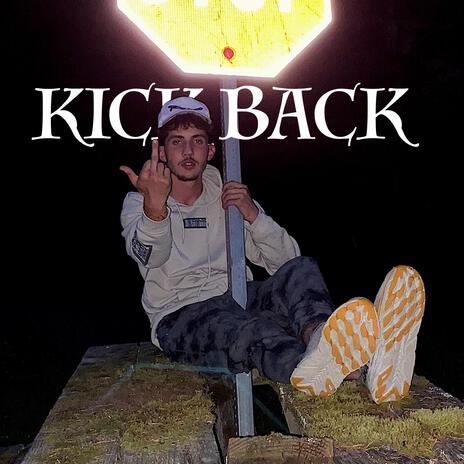 KICK BACK | Boomplay Music