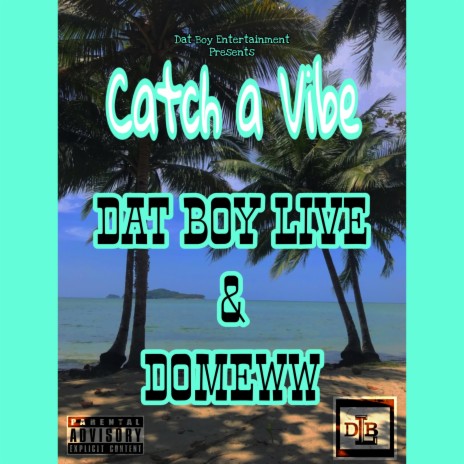 Catch A Vibe ft. DOMEWW | Boomplay Music