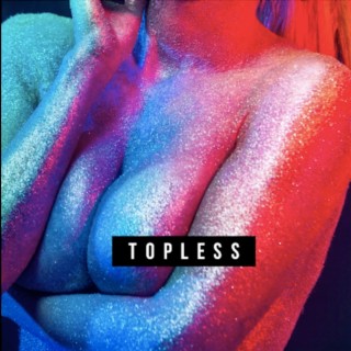 Topless lyrics | Boomplay Music