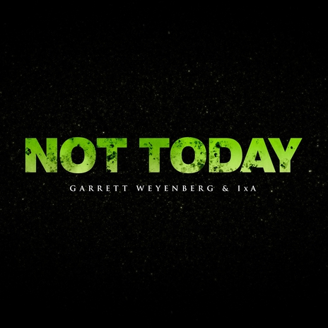 Not Today ft. IxA, Ailith & Irlanya | Boomplay Music