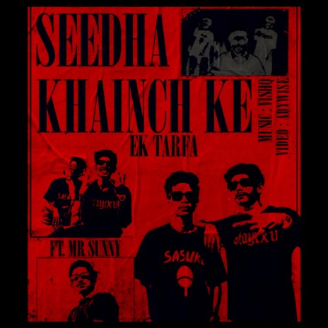 Seedha Khainch Ke ft. Mr Sunny & VISHQ | Boomplay Music