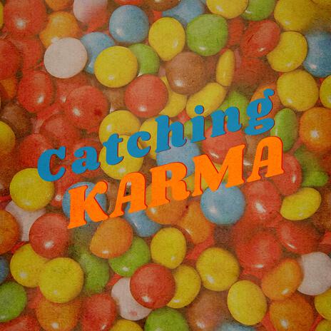 Catching Karma | Boomplay Music