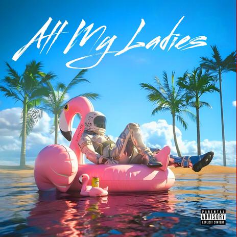 All my ladies | Boomplay Music