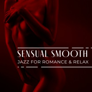 Sensual Smooth Jazz for Romance & Relax