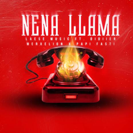 Nena Llama ft. Didiier_oficiial, Merxelion & Papi Fasti | Boomplay Music