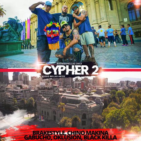 Chile Cypher 2 ft. BrakeStyle, Chino Makina, Gabucho, Oklusion de sonido & Black Killa | Boomplay Music