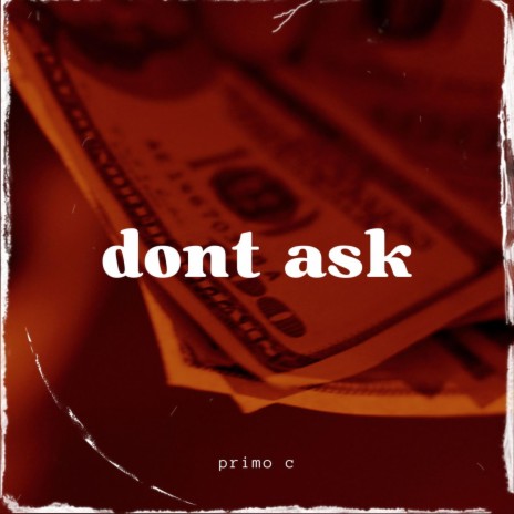 Dont Ask | Boomplay Music