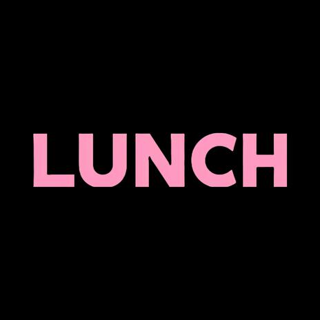 Lunch | Boomplay Music