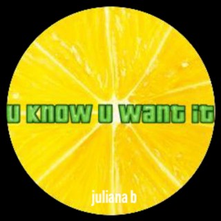 u know u want it lyrics | Boomplay Music