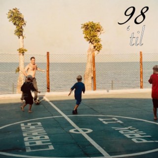 98 'til