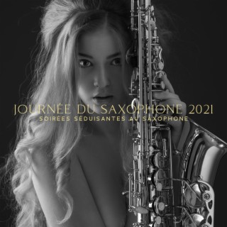 Journée du saxophone 2021: Soirées séduisantes au saxophone, Chansons d'action de grâces romantiques, Liste de lecture dîner saxophone, L'art du féminin
