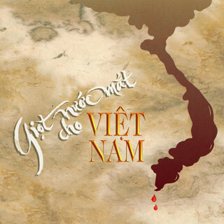 Giọt Nước Mắt Cho Việt Nam