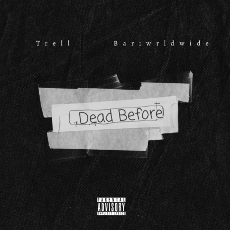 Dead Before ft. Bariwrldwide | Boomplay Music