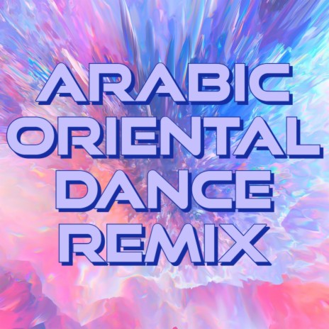 Arabic oriental dance (Remix) | Boomplay Music