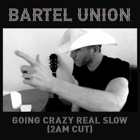 Going Crazy Real Slow (2AM Cut) | Boomplay Music