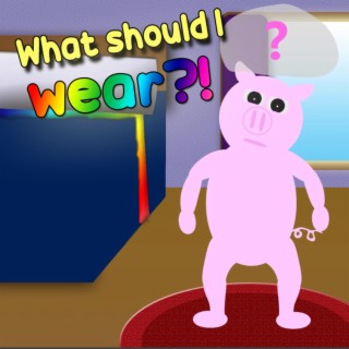 What Should I Wear? (Kids Clothing Song) lyrics | Boomplay Music