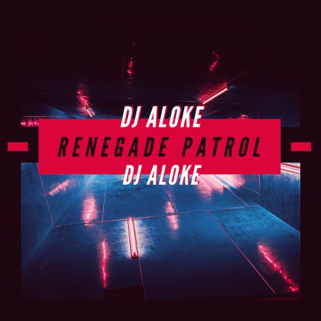 RENEGADE PATROL | Boomplay Music