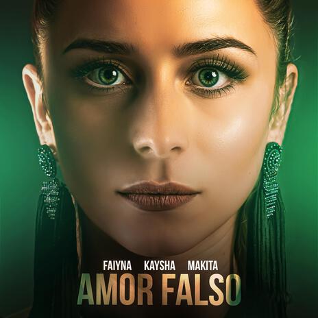 Amor Falso ft. Kaysha & Makita | Boomplay Music