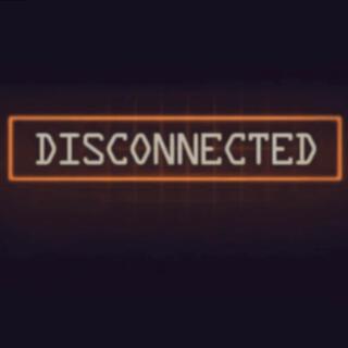 Disconnected