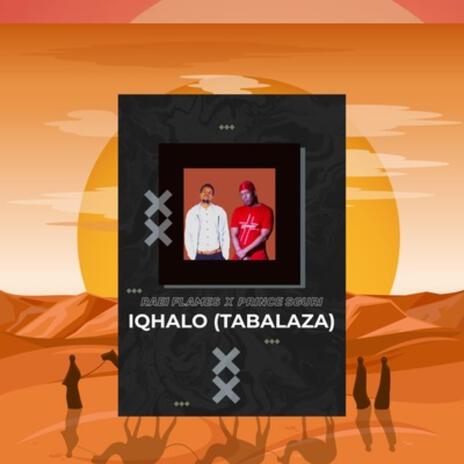 Iqhalo (Tabalaza) ft. Prince Sguri | Boomplay Music