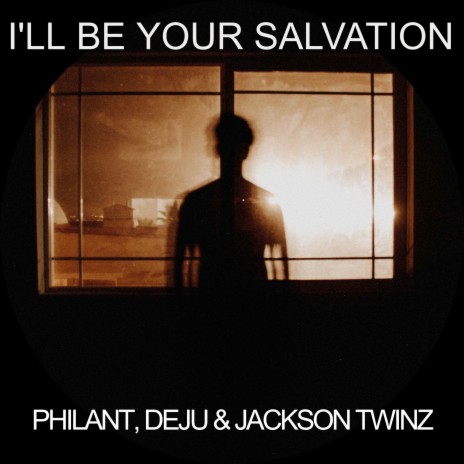I'll Be Your Salvation ft. DEJU & JACKSON TWINZ