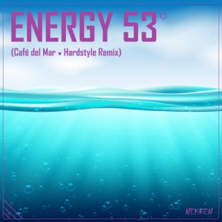 Energy 53 (Café Del Mar ▼ Hardstyle Remix)