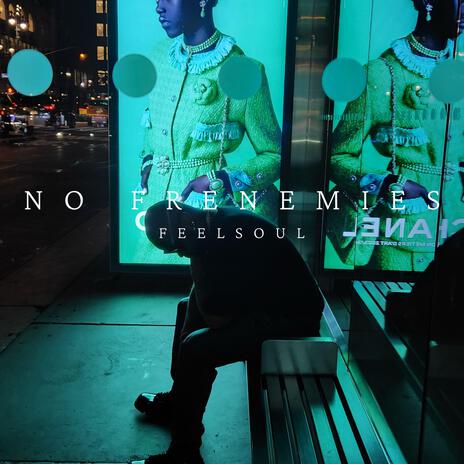 No Frenemies | Boomplay Music