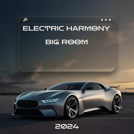 Electric Harmony Big Room 2024 | Boomplay Music