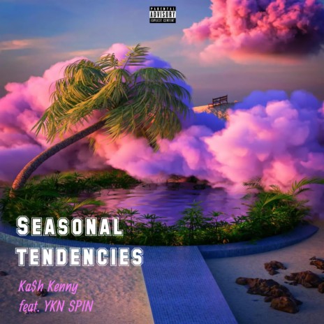Seasonal Tendencies ft. YKN SPIN