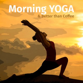 Morning YOGA & Better than Coffee: Calming Music for Relaxation