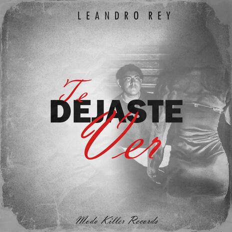 Te dejaste ver | Boomplay Music