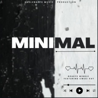 Minimal ft. Cwesi Kay lyrics | Boomplay Music