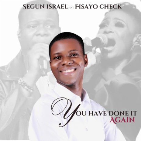 You Have Done It Again ft. Fisayo Check
