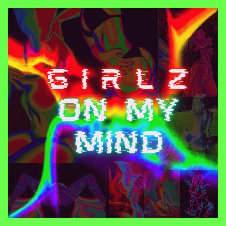Girlz On My Mind | Boomplay Music