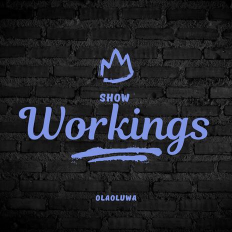 Show Workings | Boomplay Music