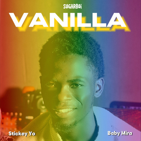 Vanilla ft. Stickey Yo & Baby Mira | Boomplay Music