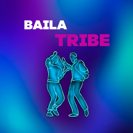 Baila Tribe | Boomplay Music